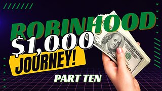 Robinhood Journey to $1K Part Ten | The Bailey Financial Group