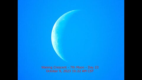 Waning Crescent Phase - October 9, 2023 10:22 AM CST (7th Moon Day 23)