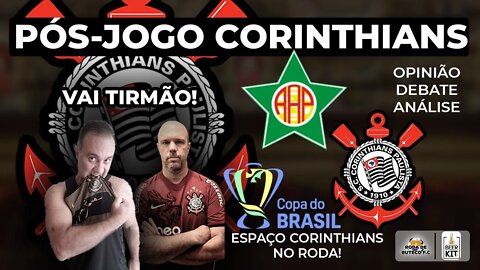 🔴PÓS JOGO CORINTHIANS x PORTUGUESA RJ COPA DO BRASIL #SCCPxPOR