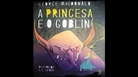 A Princesa e o Goblin| George MacDonald, livro em análise