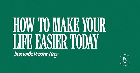 How To Make Your Life Easier Today | Live with Pastor Ray