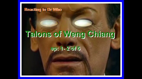 Reacting to Dr Who: Talons of Weng Chiang 1-2 of 6