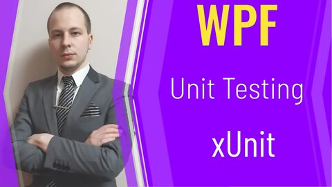 How to Integrate Basic Unit Tests in WPF .net 5 (xUnit)