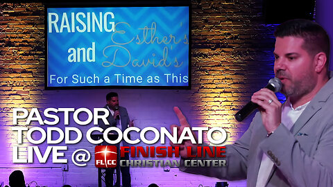 Pastor Todd Coconato I Raising Esther's and David's For Such A Time As This