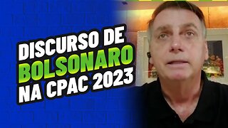 PRONUNCIAMENTO DE BOLSONARO NA CPAC BRASIL 2023