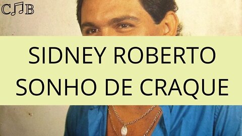Sidney Roberto - Sonho de Craque