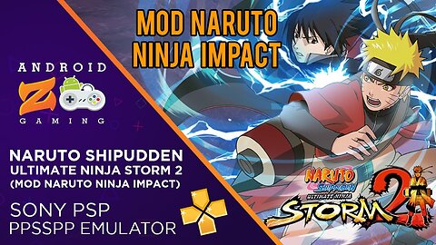 Naruto Shippuden Ultimate Ninja Storm 2 (Mod Naruto Ninja Impact) - PPSSPP Emulator on Android 800MB