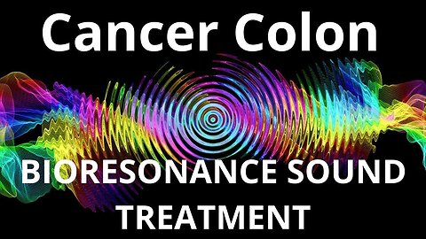 Cancer Colon_Session of resonance therapy_BIORESONANCE SOUND THERAPY