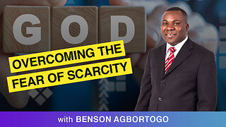 🌟 Overcoming The Fear Of Scarcity With Benson Agbortogo! 🌈