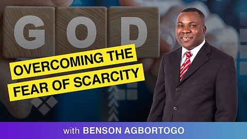 🌟 Overcoming The Fear Of Scarcity With Benson Agbortogo! 🌈