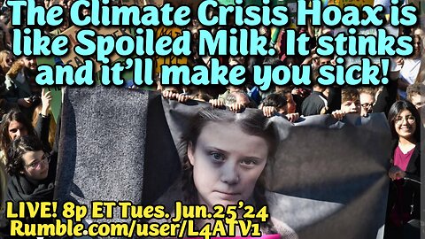 ON DEMAND! CDN/P3i Tue.Jun.25,'24: The Climate Crisis is a Hoax. Democrats and Elites conspiring with Chinese to oppress humanity, undermine our military, and defeat our economic strength and freedom!