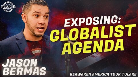 Jason Bermas | Flyover Conservatives | Exposing: Globalist Agenda