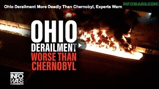 Ohio chemical spill could be deadlier than the 1986 Chernobyl disaster in Ukraine