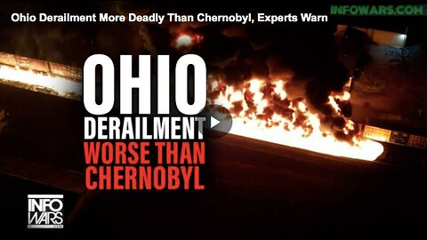 Ohio chemical spill could be deadlier than the 1986 Chernobyl disaster in Ukraine