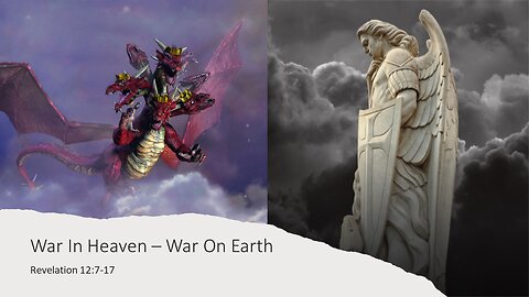 April 2, 2023 - "War In Heaven - War On Earth" (Revelation 12:7-17)