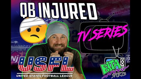 USFL NEWS: QB injured & USFL TV Series COMING SOON