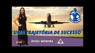 🛄 Uma trajetória de sucesso - Roseli Moreira [FFF-T03-EP03]