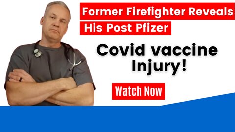 Former First Responder Suffers From Pfizer Vaccine Side Effects 2022