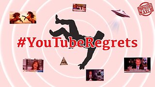 YouTube Regrets - #PropagandaWatch