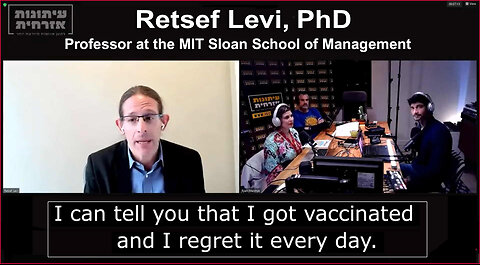 "I Got Vaccinated and Regret it Every Day" - Retsef Levi, PhD