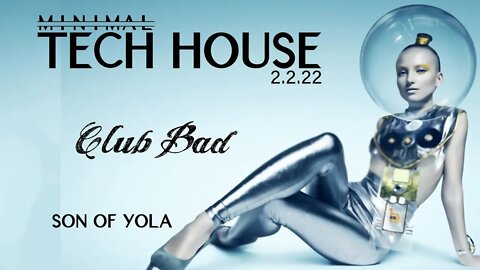 MINIMAL TECH HOUSE MIX 2022 by Son of Yola | CLUB BAD | NEW Tracks Green Velvet-Josu Frerie- 🔥🔥