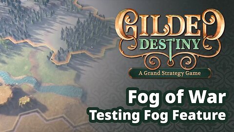 Showcasing Fog of War in Gilded Destiny