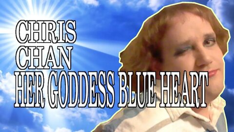 ChrisChan: Her Goddess Blue Heart