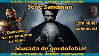 Live Cultura Pop New's: Sandman Gordofóbica, polêmicas com Ezra Miller e mais.