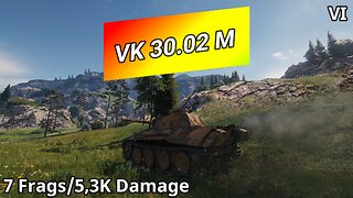 VK 30.02 (M) (7 Frags/5,3K Damage) | World of Tanks