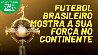 Times brasileiros são predominantes nas semifinais da Libertadores | Momentos do Na Zona do Agrião