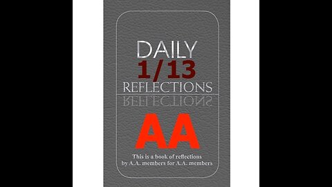 January 13 – AA Meeting - Daily Reflections - Alcoholics Anonymous - Read Along