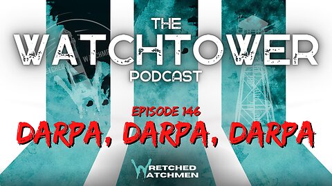 The Watchtower 10/24/23: DARPA, DARPA, DARPA