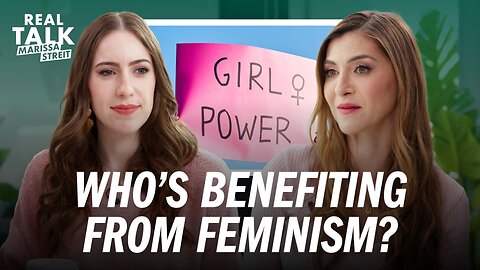 Who’s Benefitting from Feminism?