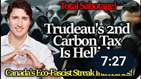 Economic Sabotage: Canada Follows UK Into Eco-Fascist Hell With Carbon Tax Enslavement