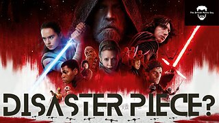 Is Star Wars: The Last Jedi A Disasterpiece?