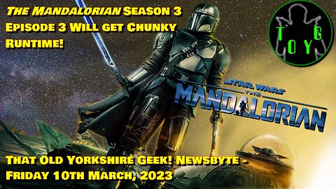 The Mandalorian Season 3 Episode 3 Will Have Longer Runtime - TOYG! News Byte - 10th March, 2023