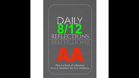 Daily Reflections – August 12 – Alcoholics Anonymous - Read Along