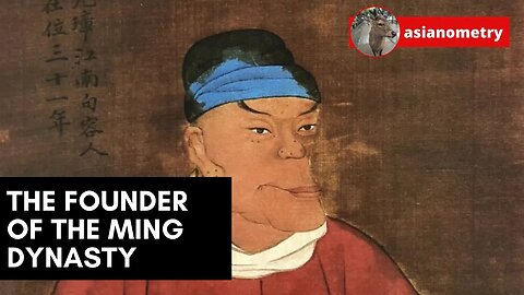 The Brilliance and Paranoia of the First Ming Emperor