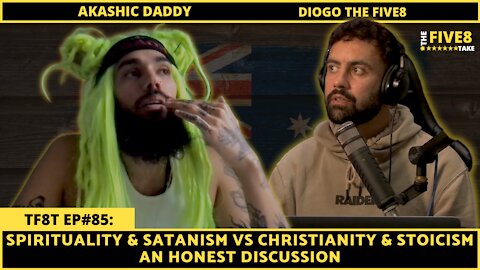 TF8T ep#85: Akashic Daddy (Spirituality & Satanism vs Christianity & Stoicism)