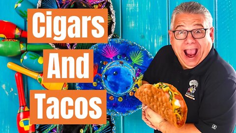 Are Tacos a Good Cigar Pairing?
