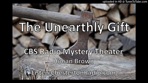 The Unearthly Gift - CBS Radio Mystery Theater