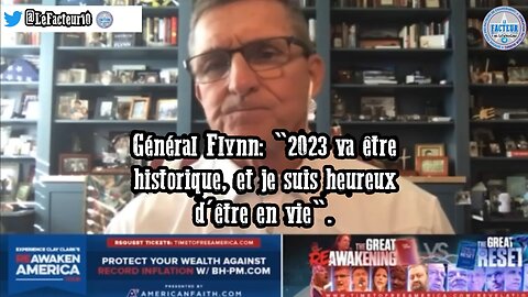 Général Flynn: "2023 va être historique, et je suis heureux d'être en vie"