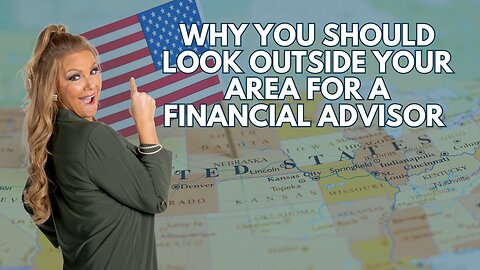 Why You Should Look Outside Your Area For a Financial Advisor