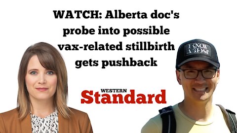 Alberta doc’s probe into possible vax-related stillbirth gets pushback