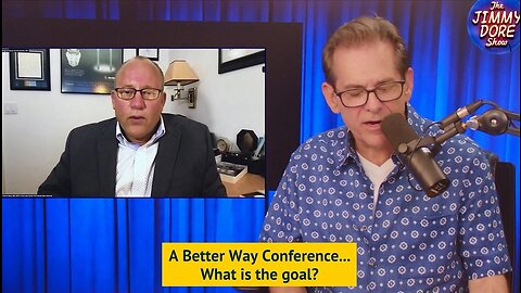 Dr Pierre Kory Tells Jimmy Dore Why We Need the Better Way Conference