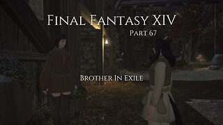 Final Fantasy XIV Part 67 - Brother In Exile
