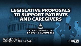 Legislative Proposals to Support Patients and Caregivers | Feb. 14