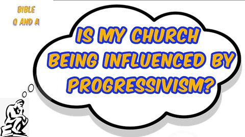Is my church being influenced by progressivism?