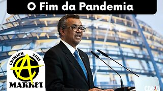 OMS diz que ESTAMOS PERTO do FIM da PANDEMIA, mas quando COMEÇA o ACERTO de CONTAS?