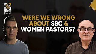 Were We Wrong About SBC & Women Pastors? | Craig O'Sullivan and Dr Rod St Hill